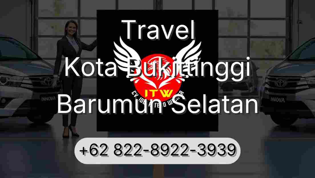 Travel Kota Bukittinggi Barumun Selatan