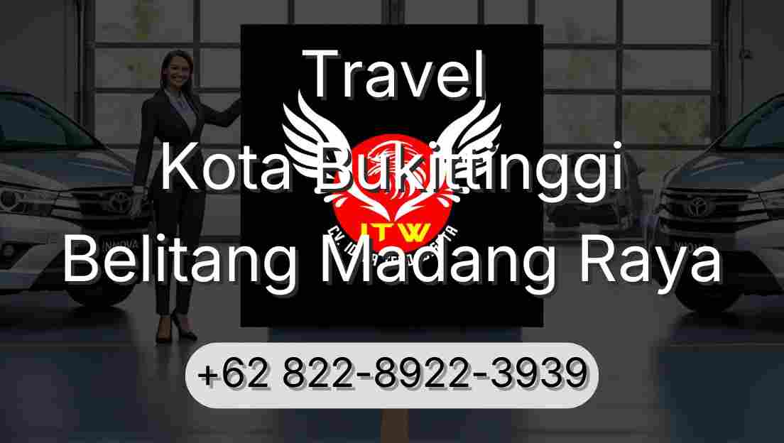 Travel Kota Bukittinggi Belitang Madang Raya