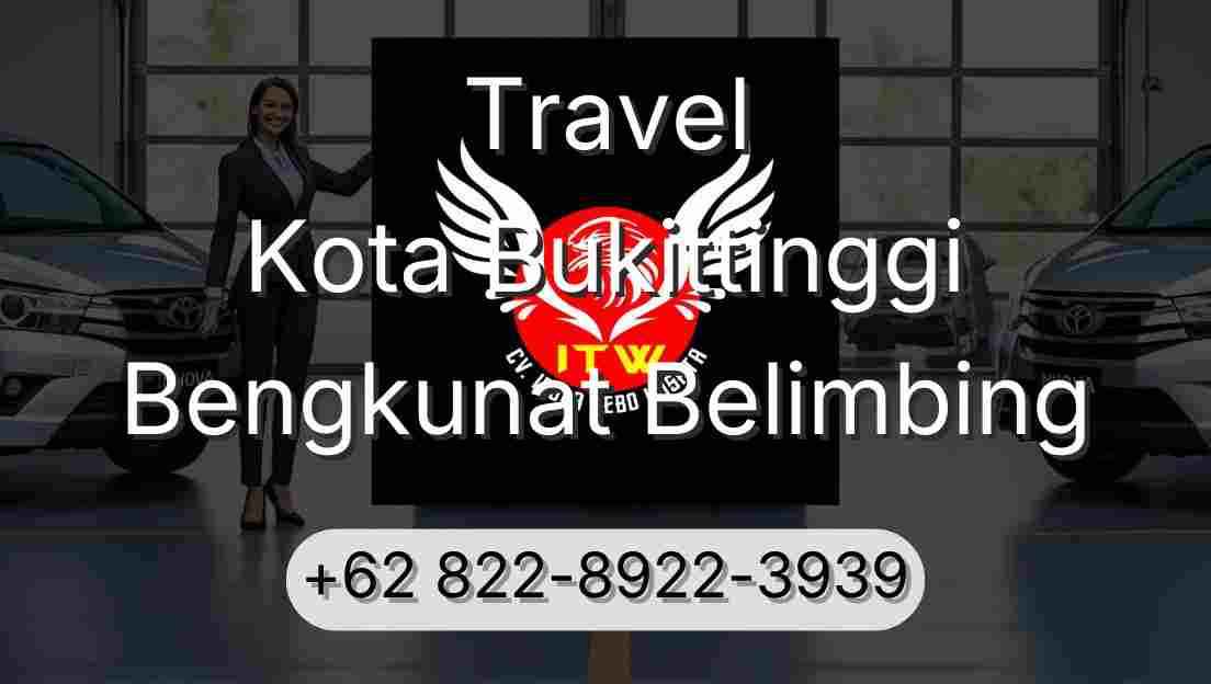 Travel Kota Bukittinggi Bengkunat Belimbing