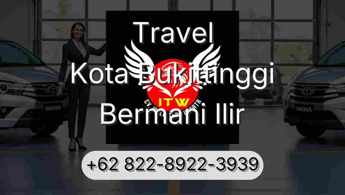Travel Kota Bukittinggi Bermani Ilir