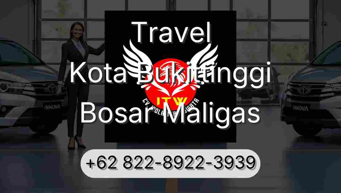 Travel Kota Bukittinggi Bosar Maligas