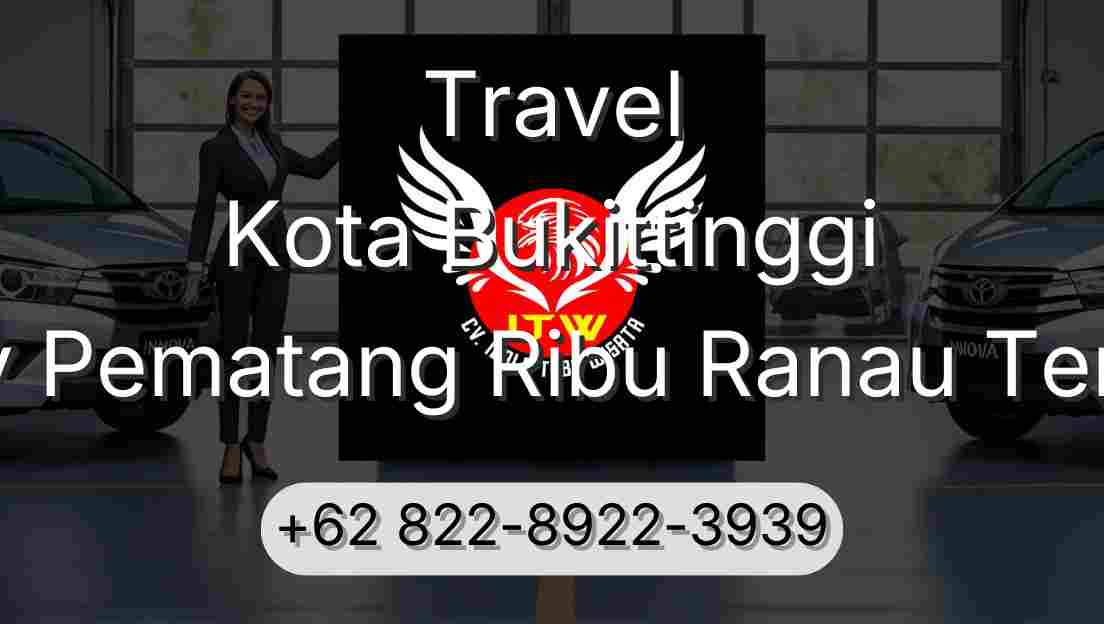 Travel Kota Bukittinggi Buay Pematang Ribu Ranau Tengah