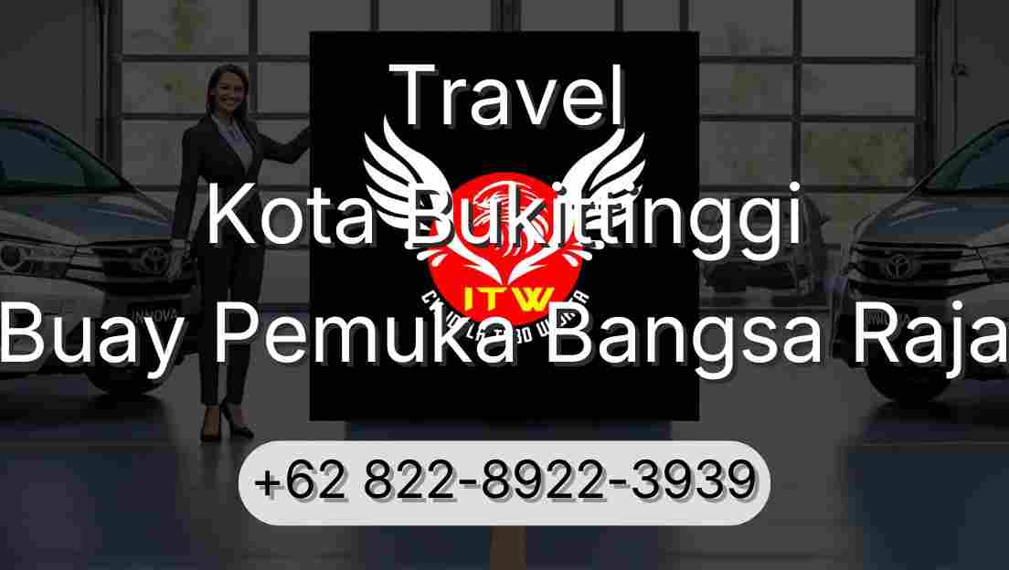 Travel Kota Bukittinggi Buay Pemuka Bangsa Raja