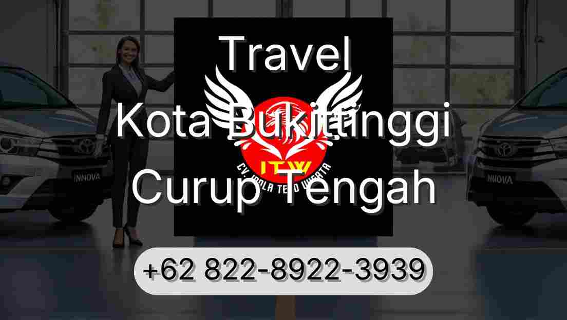 Travel Kota Bukittinggi Curup Tengah