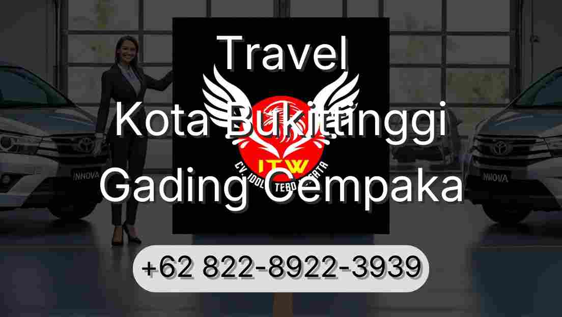 Travel Kota Bukittinggi Gading Cempaka
