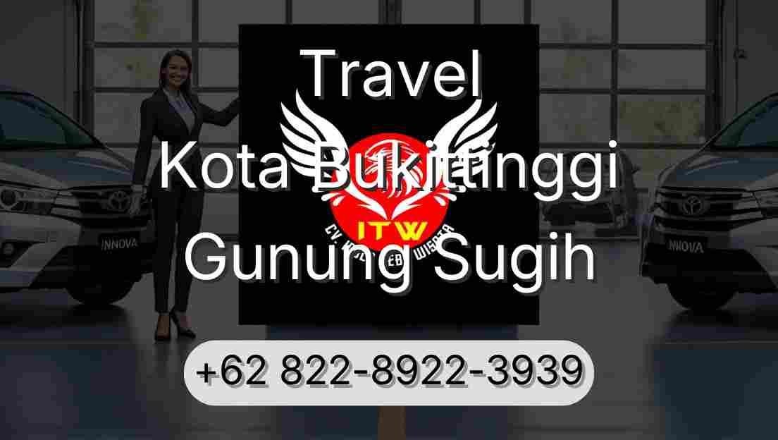 Travel Kota Bukittinggi Gunung Sugih
