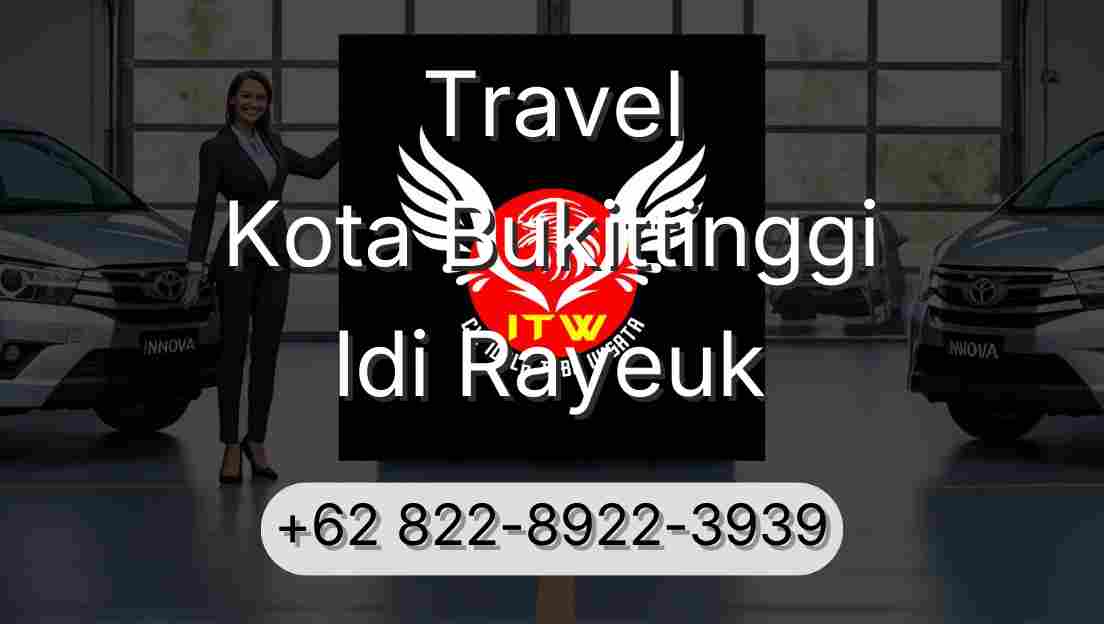 Travel Kota Bukittinggi Idi Rayeuk