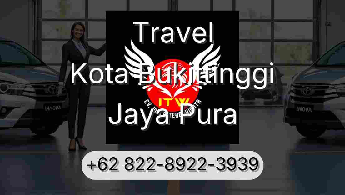 Travel Kota Bukittinggi Jaya Pura