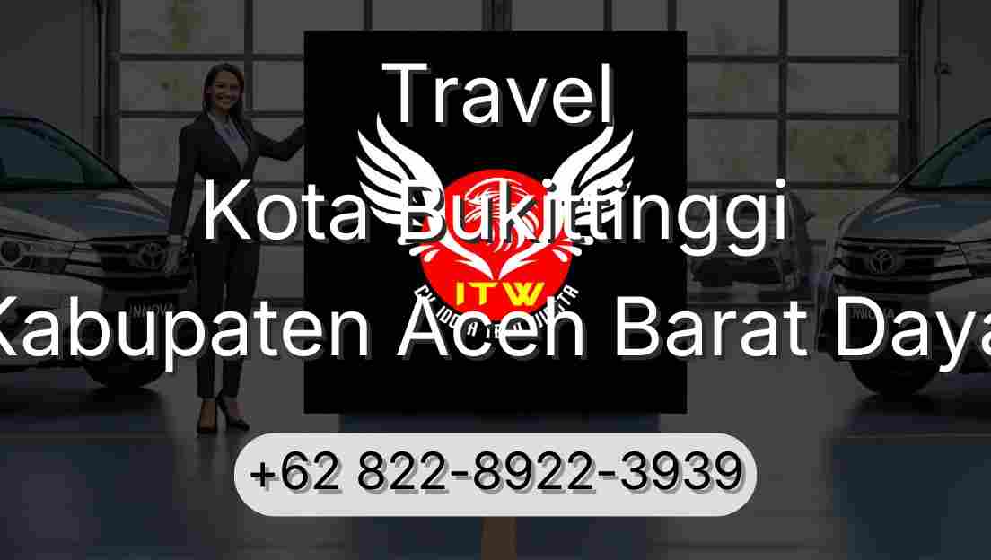 Travel Kota Bukittinggi Kabupaten Aceh Barat Daya