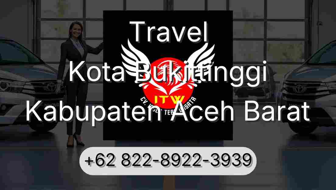 Travel Kota Bukittinggi Kabupaten Aceh Barat