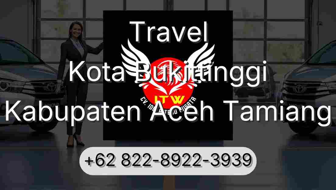 Travel Kota Bukittinggi Kabupaten Aceh Tamiang