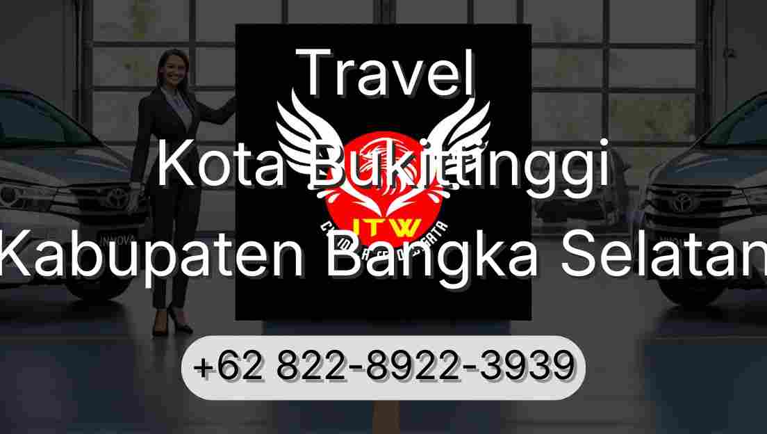 Travel Kota Bukittinggi Kabupaten Bangka Selatan