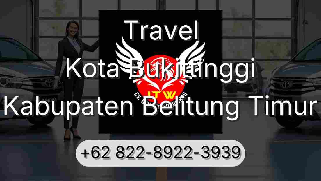 Travel Kota Bukittinggi Kabupaten Belitung Timur