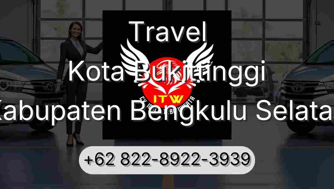 Travel Kota Bukittinggi Kabupaten Bengkulu Selatan