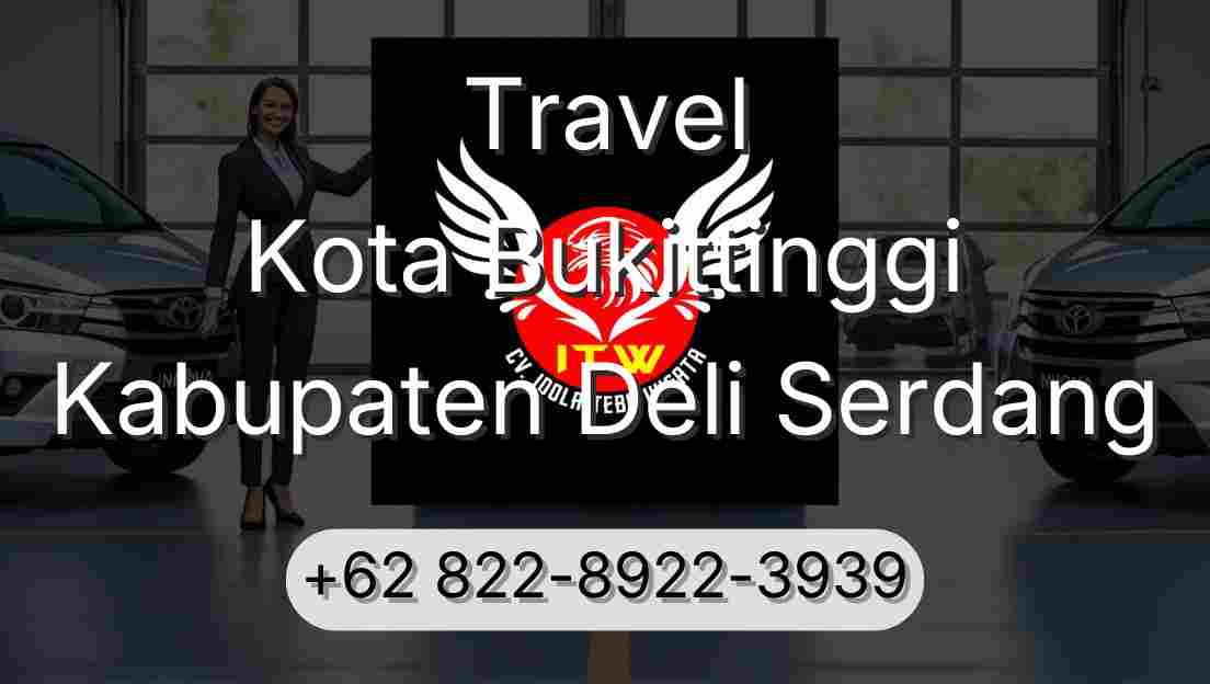 Travel Kota Bukittinggi Kabupaten Deli Serdang