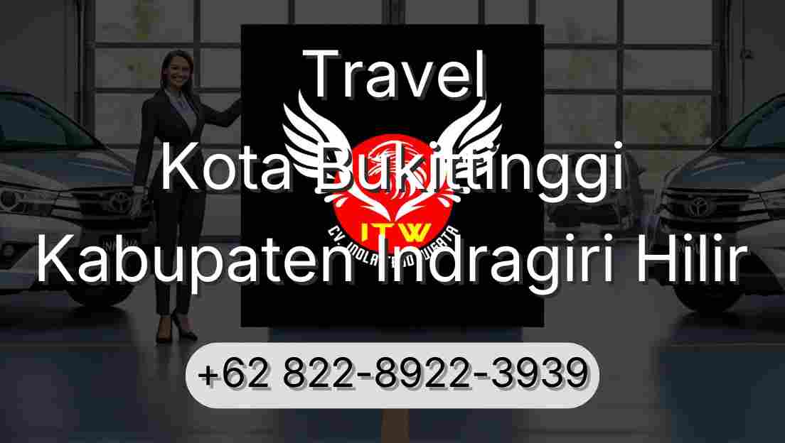 Travel Kota Bukittinggi Kabupaten Indragiri Hilir