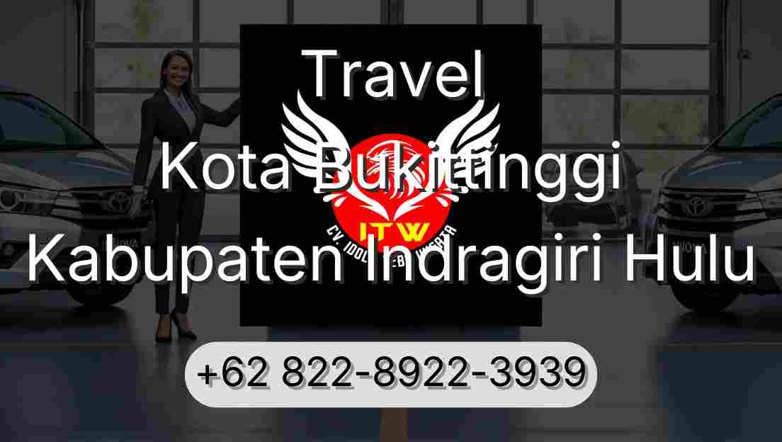 Travel Kota Bukittinggi Kabupaten Indragiri Hulu