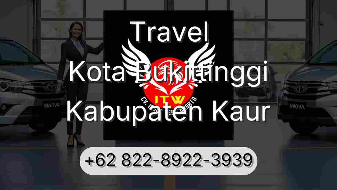 Travel Kota Bukittinggi Kabupaten Kaur