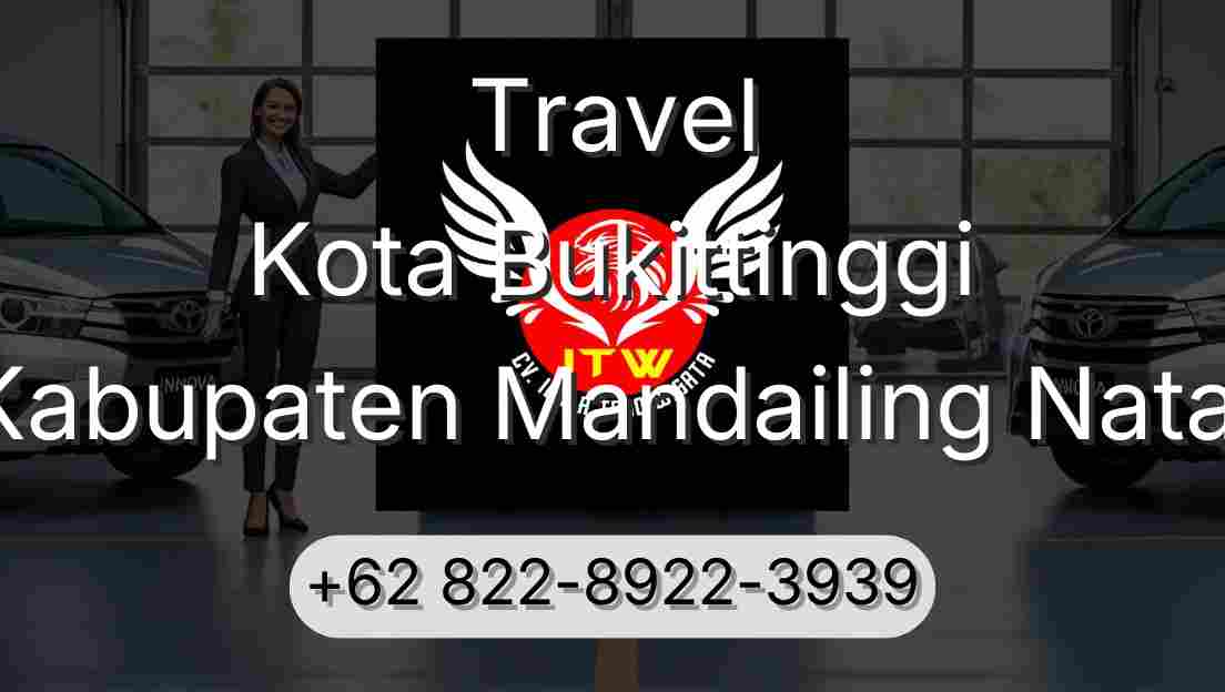 Travel Kota Bukittinggi Kabupaten Mandailing Natal
