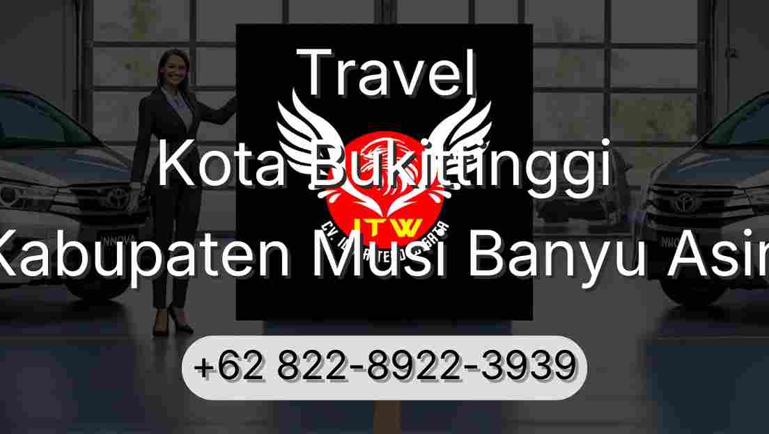 Travel Kota Bukittinggi Kabupaten Musi Banyu Asin