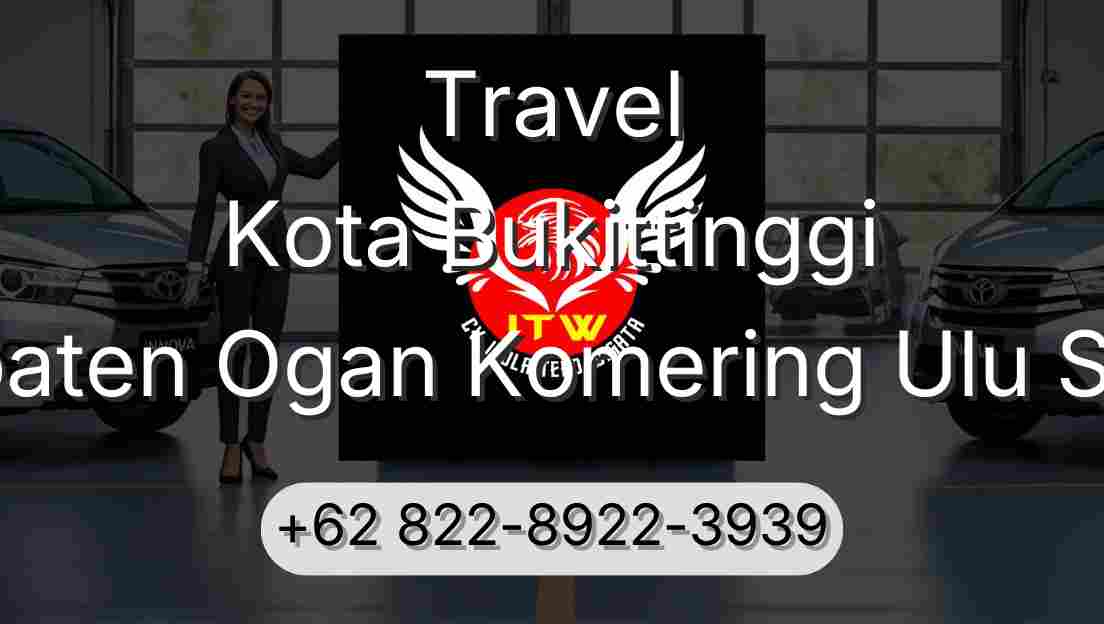 Travel Kota Bukittinggi Kabupaten Ogan Komering Ulu Selatan