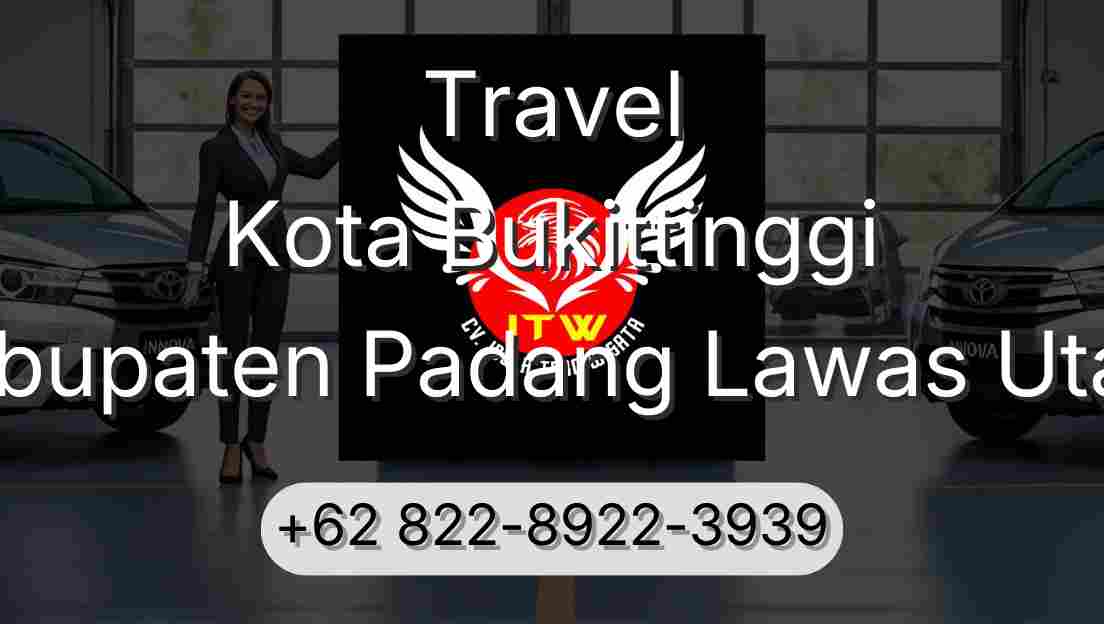 Travel Kota Bukittinggi Kabupaten Padang Lawas Utara