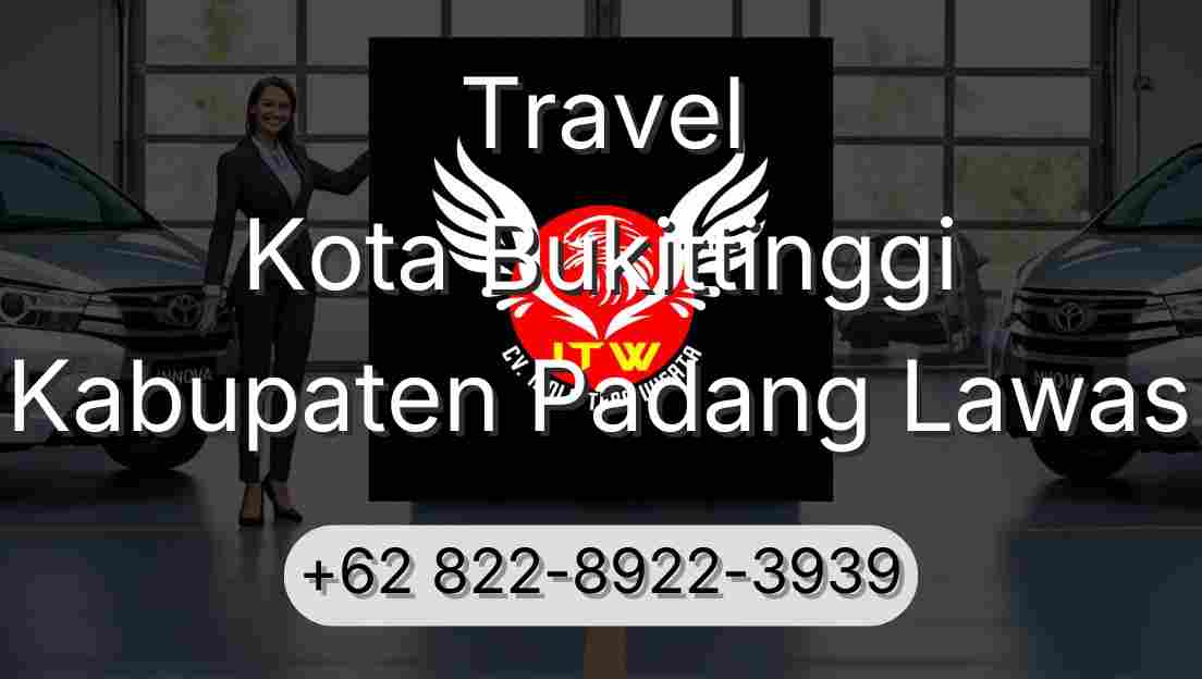 Travel Kota Bukittinggi Kabupaten Padang Lawas