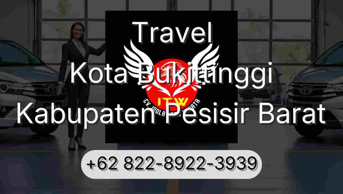 Travel Kota Bukittinggi Kabupaten Pesisir Barat