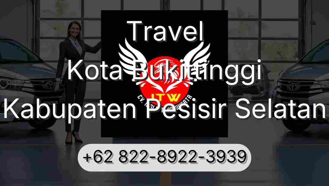 Travel Kota Bukittinggi Kabupaten Pesisir Selatan