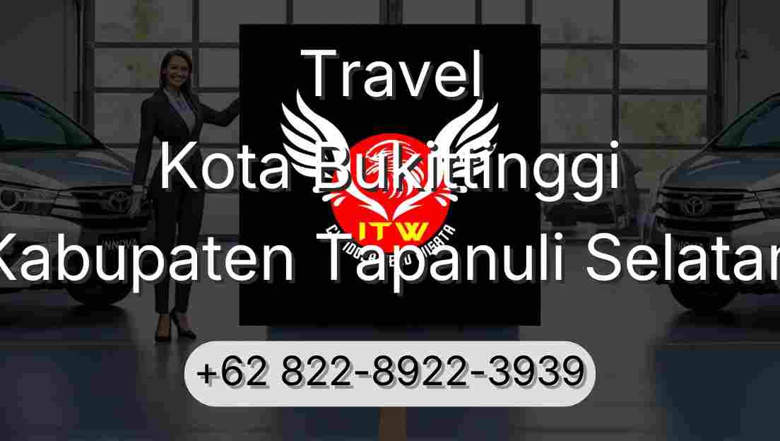 Travel Kota Bukittinggi Kabupaten Tapanuli Selatan