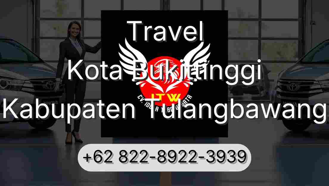 Travel Kota Bukittinggi Kabupaten Tulangbawang