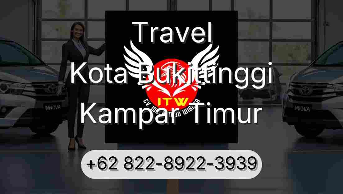 Travel Kota Bukittinggi Kampar Timur