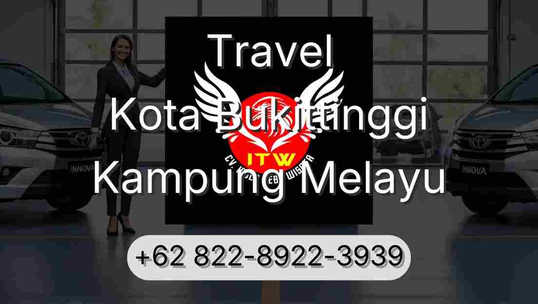 Travel Kota Bukittinggi Kampung Melayu