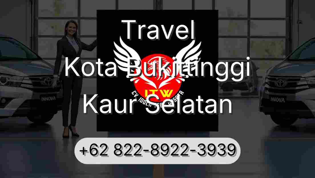 Travel Kota Bukittinggi Kaur Selatan