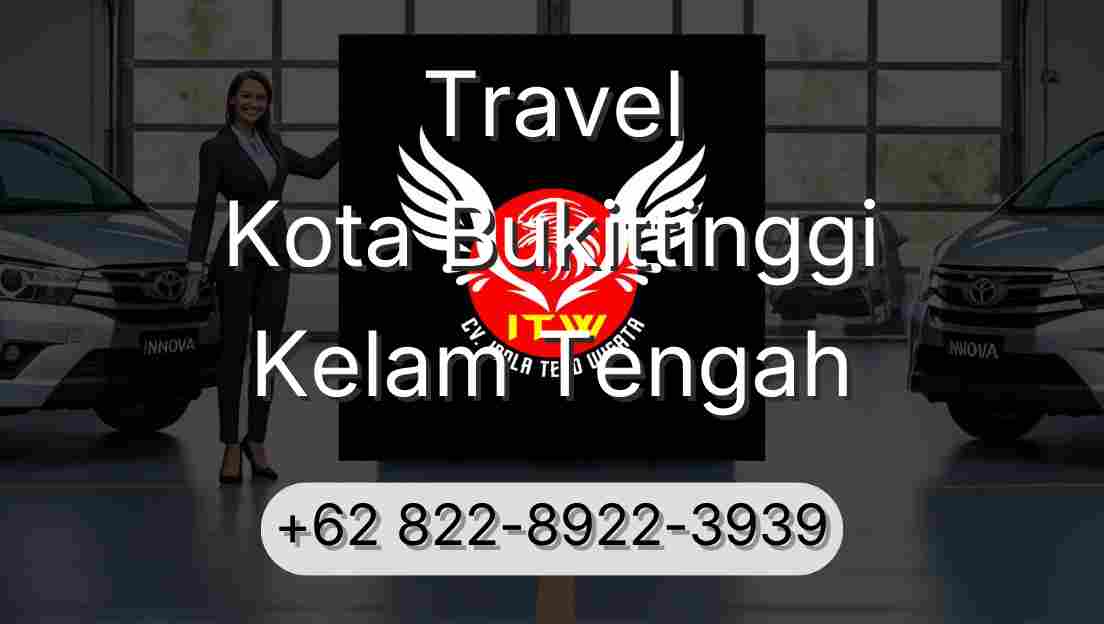 Travel Kota Bukittinggi Kelam Tengah