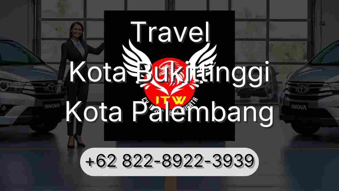 Travel Kota Bukittinggi Kota Palembang