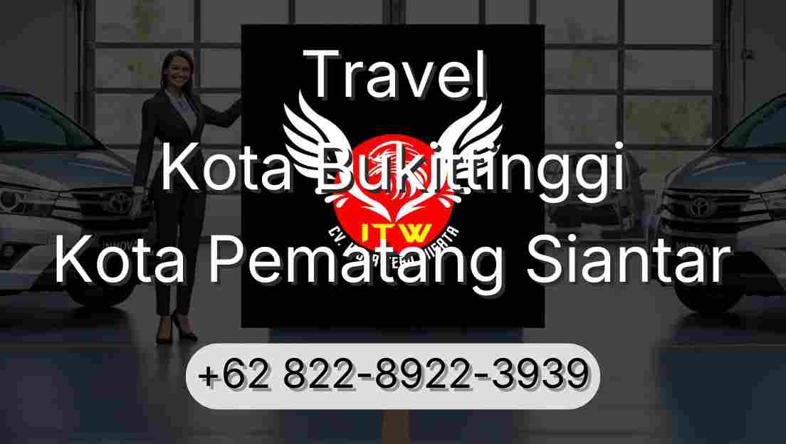 Travel Kota Bukittinggi Kota Pematang Siantar