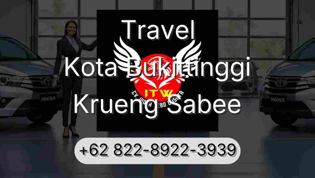 Travel Kota Bukittinggi Krueng Sabee