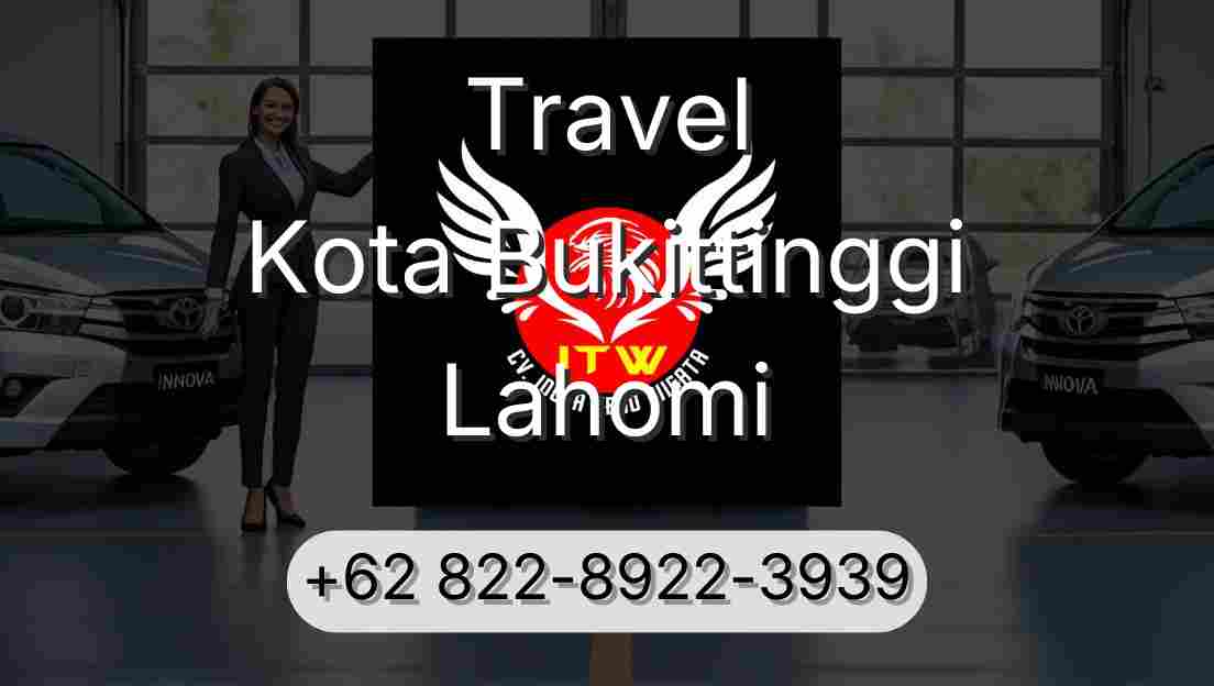 Travel Kota Bukittinggi Lahomi