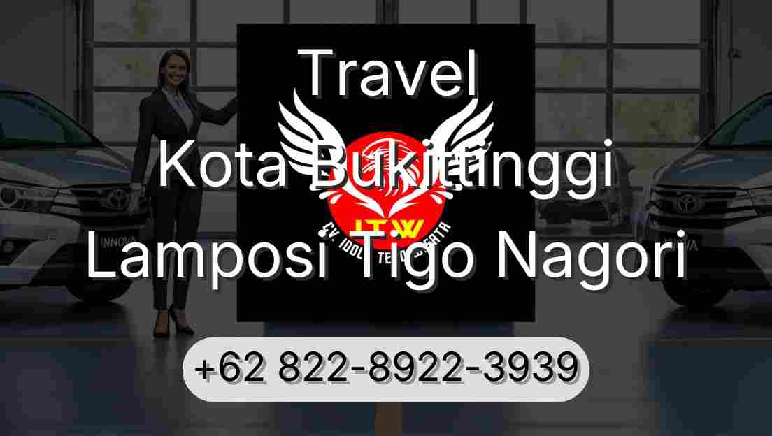 Travel Kota Bukittinggi Lamposi Tigo Nagori