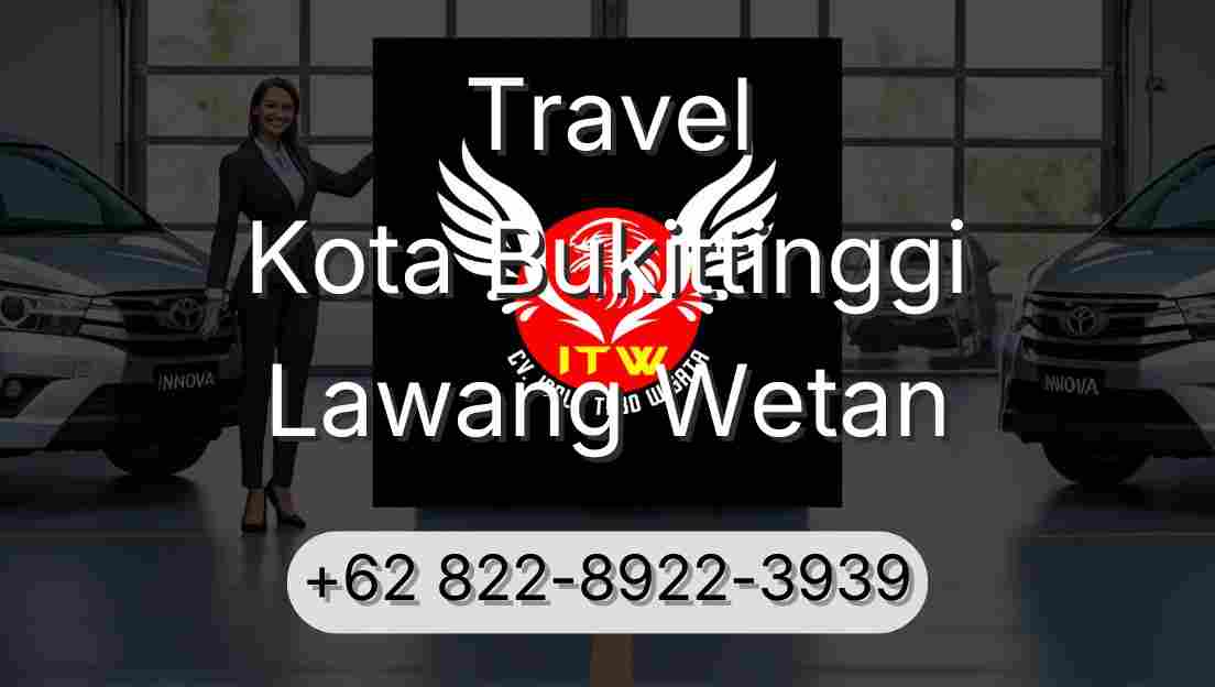 Travel Kota Bukittinggi Lawang Wetan