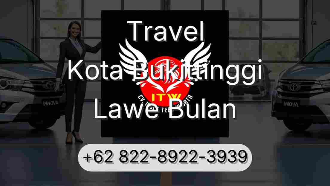 Travel Kota Bukittinggi Lawe Bulan