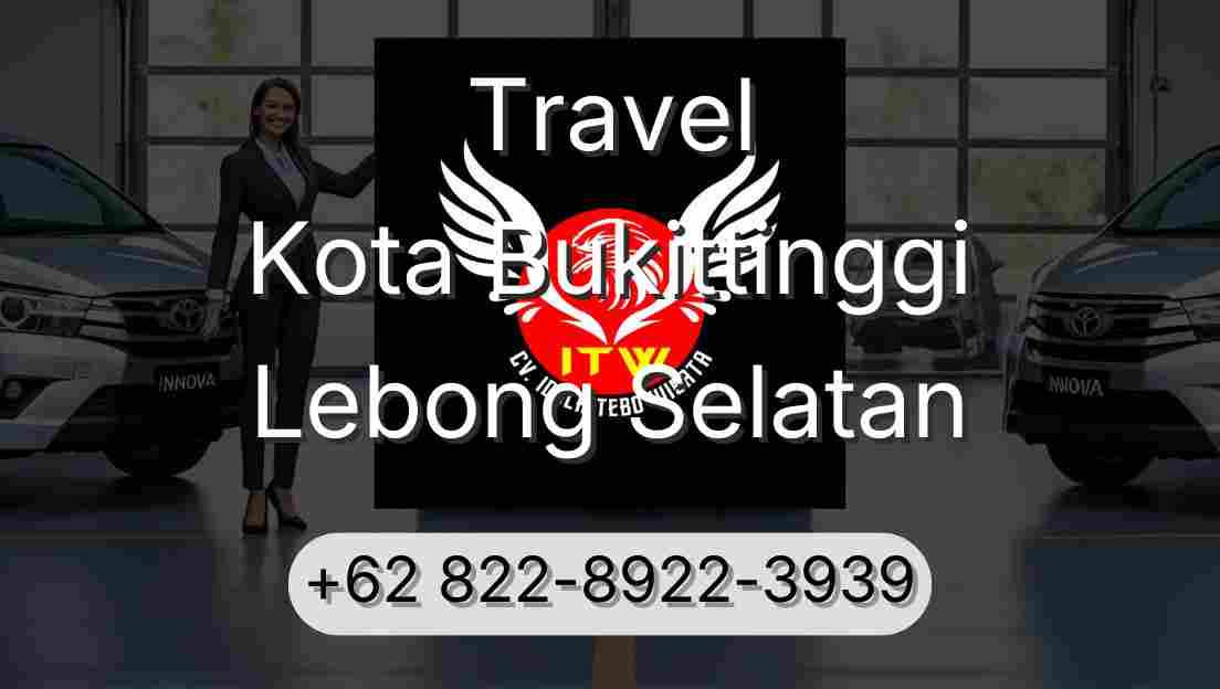 Travel Kota Bukittinggi Lebong Selatan