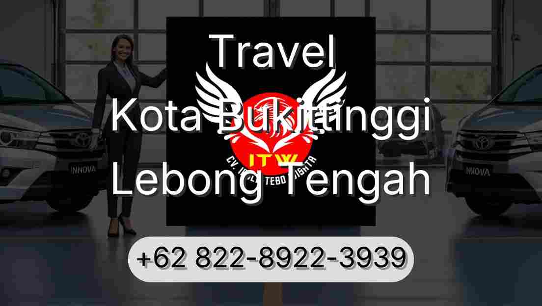 Travel Kota Bukittinggi Lebong Tengah