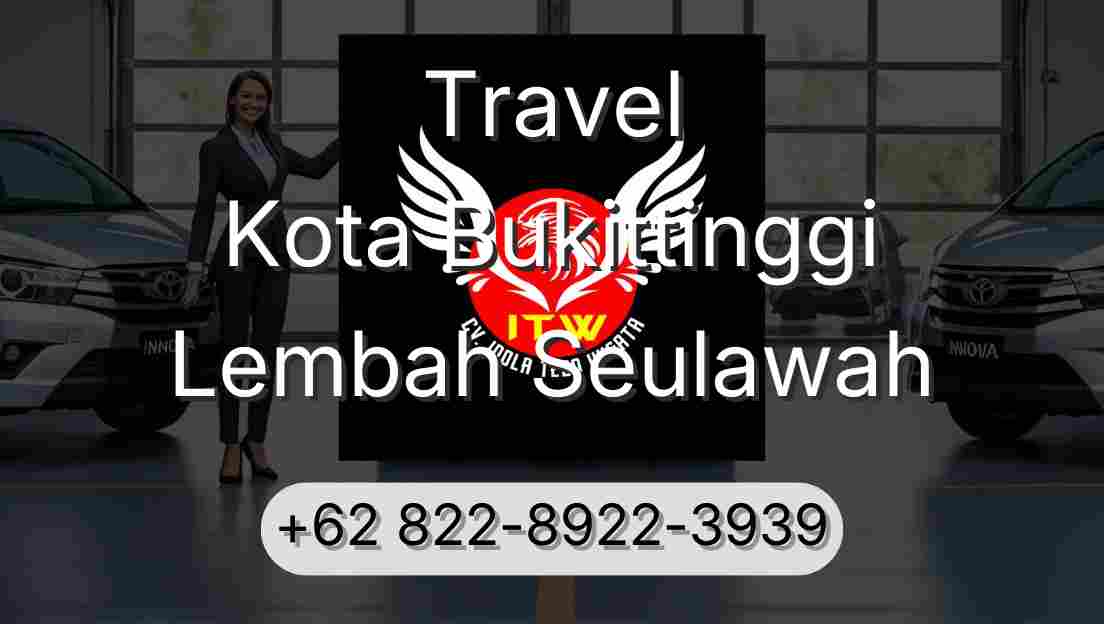 Travel Kota Bukittinggi Lembah Seulawah