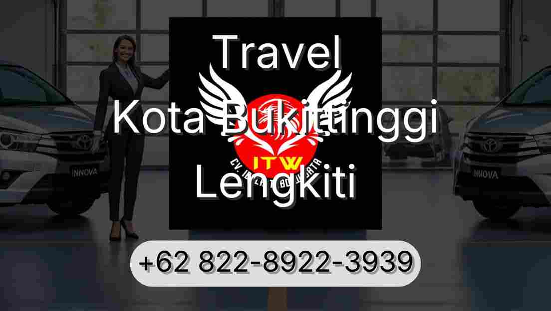 Travel Kota Bukittinggi Lengkiti