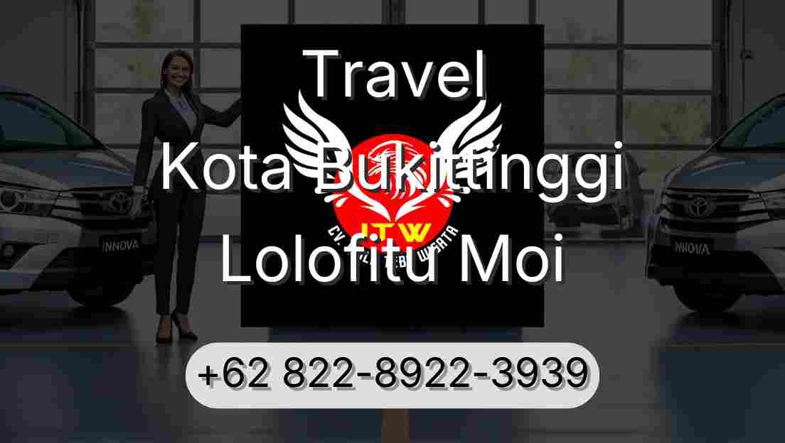 Travel Kota Bukittinggi Lolofitu Moi