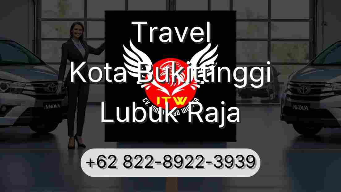 Travel Kota Bukittinggi Lubuk Raja