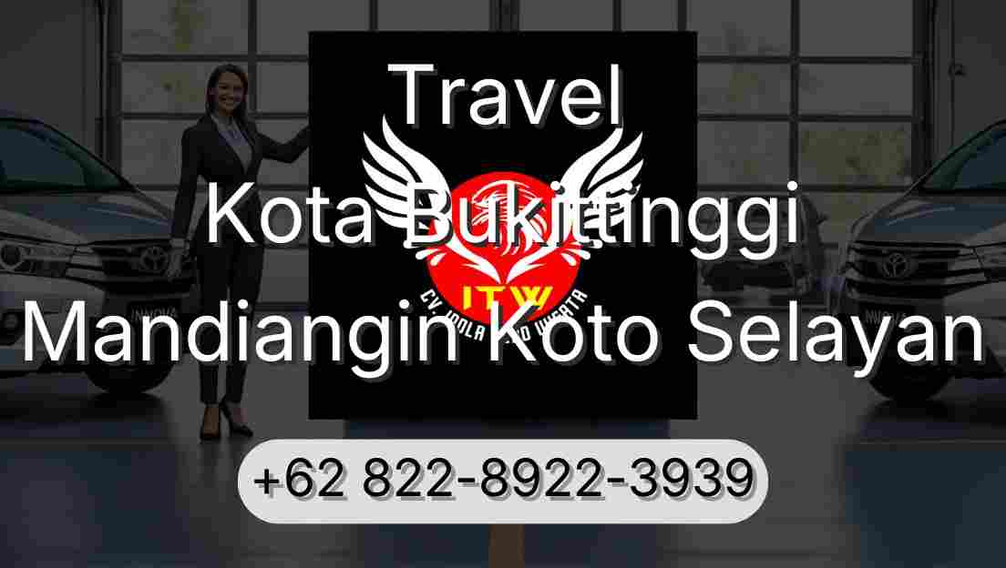Travel Kota Bukittinggi Mandiangin Koto Selayan