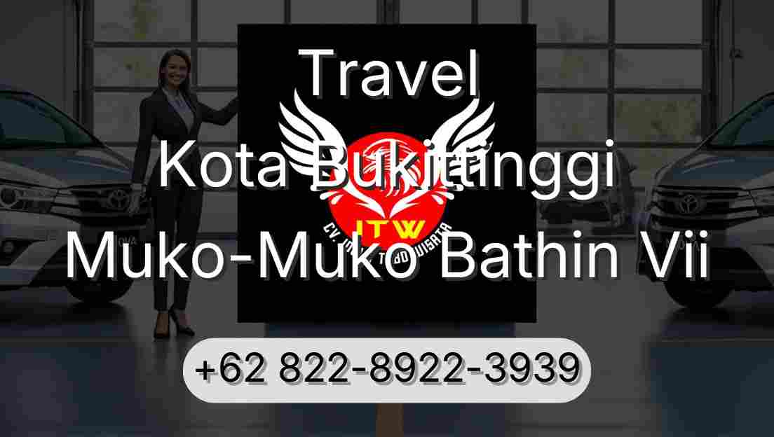 Travel Kota Bukittinggi Muko-Muko Bathin Vii